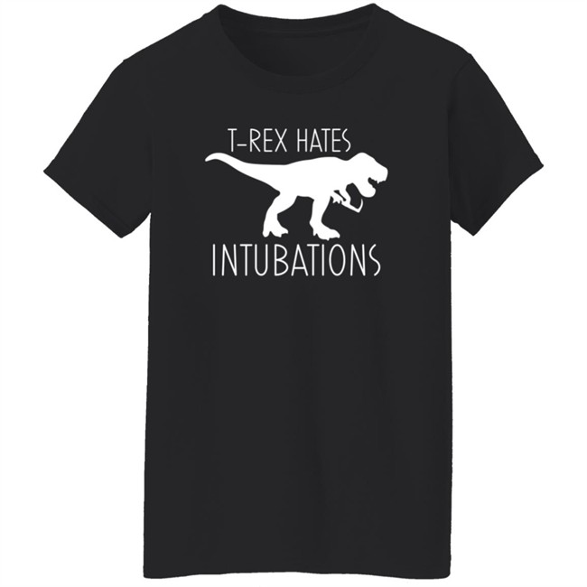 Nursekelsey T-Rex Hates Intubations Shirt Nursekelsey T-Rex Hates Intubations Shirt