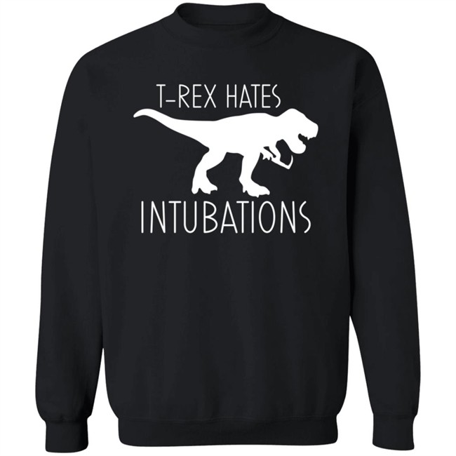 Nursekelsey T-Rex Hates Intubations Shirt Nursekelsey T-Rex Hates Intubations Shirt