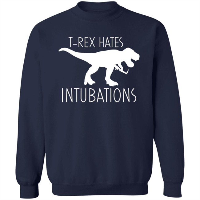 Nursekelsey T-Rex Hates Intubations Shirt Nursekelsey T-Rex Hates Intubations Shirt