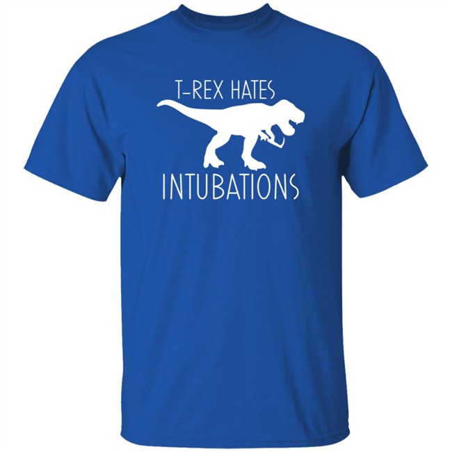 Nursekelsey T-Rex Hates Intubations Shirt Nursekelsey T-Rex Hates Intubations Shirt