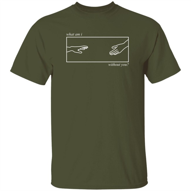 Grace Writes What Am I Without You Shirt