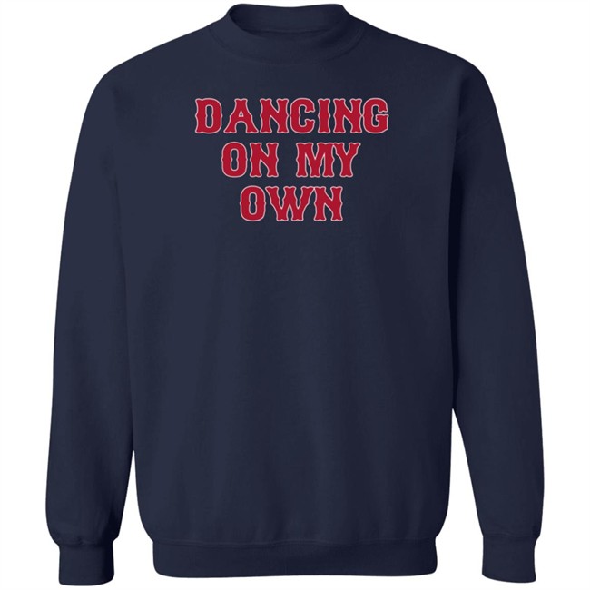 Store Barstool Sports Dancing On My Own Shirt Store Barstool Sports Dancing On My Own Shirt
