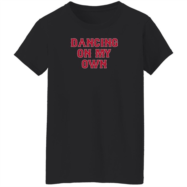 Store Barstool Sports Dancing On My Own Shirt Store Barstool Sports Dancing On My Own Shirt