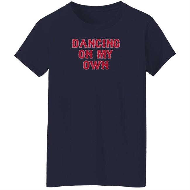 Store Barstool Sports Dancing On My Own Shirt Store Barstool Sports Dancing On My Own Shirt