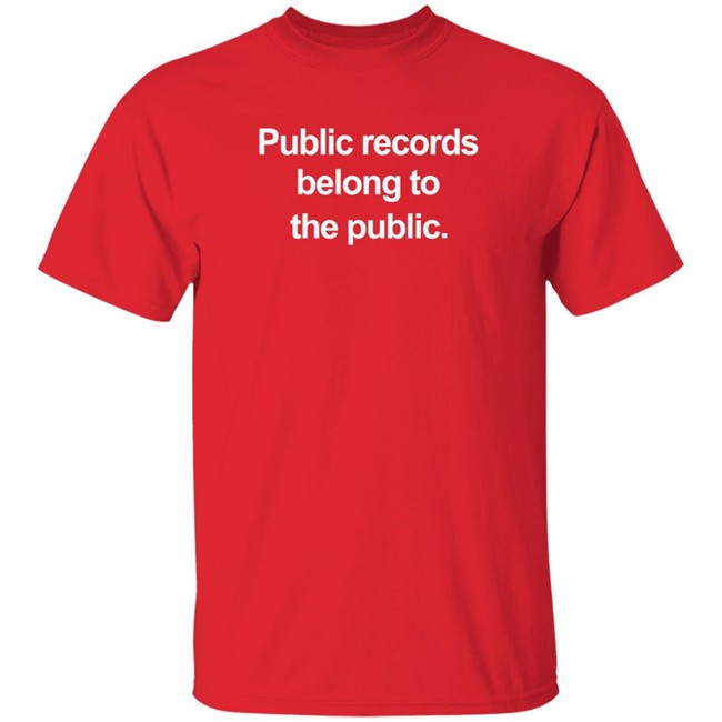 Alice Dreger, Ph.D. Public Records Belong To The Public T Shirt Register of Deeds Public