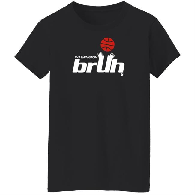 BreakingT Washington Bruh Shirt BreakingT Washington Bruh Shirt
