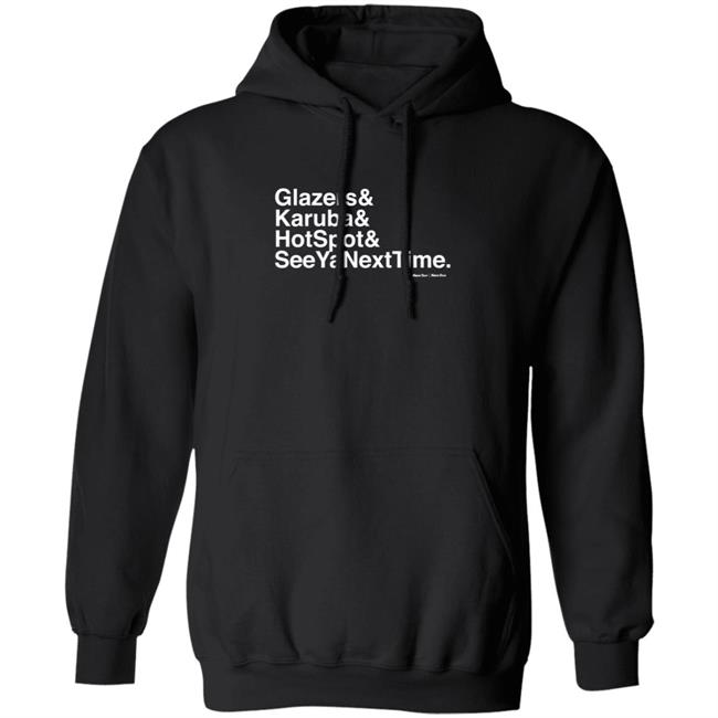 Kwik Trip Merch Kt Ampersand Glazers & Karuba & HotSpot & SeeYaNextTime Shirt Kwik Trip Merch Kt Ampersand Glazers & Karuba & HotSpot & SeeYaNextTime Shirt