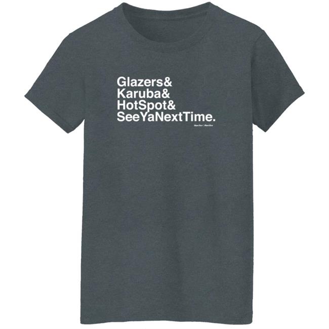 Kwik Trip Merch Kt Ampersand Glazers & Karuba & HotSpot & SeeYaNextTime Shirt Kwik Trip Merch Kt Ampersand Glazers & Karuba & HotSpot & SeeYaNextTime Shirt