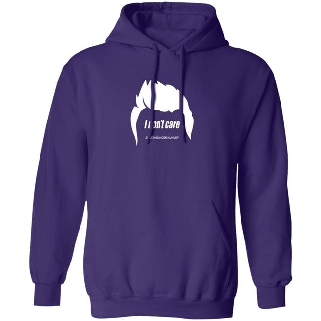 Justin Danger Nunley Merch Justindangernunley Hair I Don't Care T Shirt Justin Danger Nunley Merch Justindangernunley Hair I Don't Care T Shirt