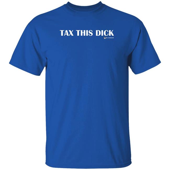 Luke Rudkowski Tax It Tax This Dick Shirt Wearechange Merch Luke Rudkowski Tax It Tax This Dick Shirt Wearechange Merch