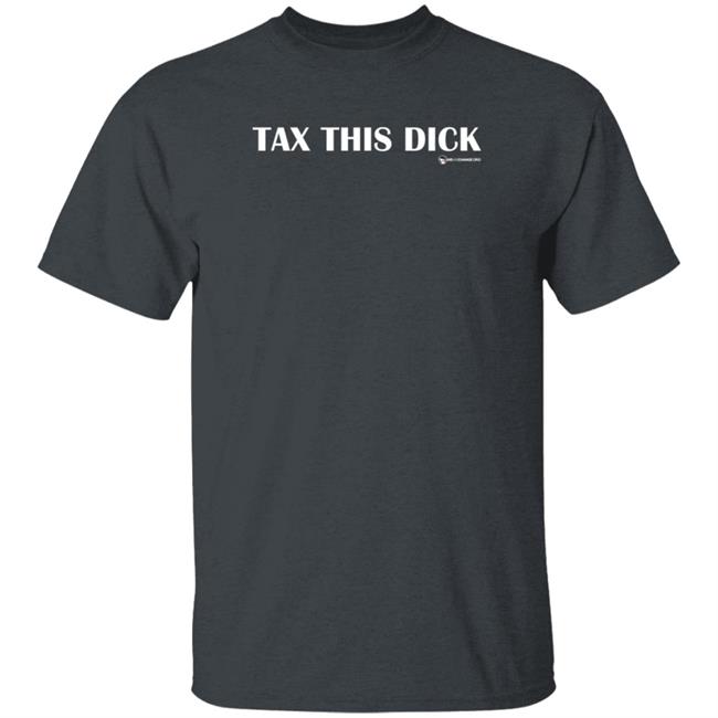 Luke Rudkowski Tax It Tax This Dick Shirt Wearechange Merch Luke Rudkowski Tax It Tax This Dick Shirt Wearechange Merch