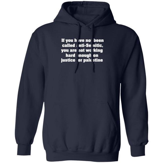 Middle East Takes If You Have Not Been Called Anti Semitic You Are Not Working Hard Enough On Justice For Palestine Shirt Middle East Takes If You Have Not Been Called Anti Semitic You Are Not Working Hard Enough On Justice For Palestine Shirt