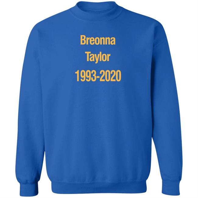 Stevie Joe Payne Breonna Taylor 1993-2020 Sweatshirt