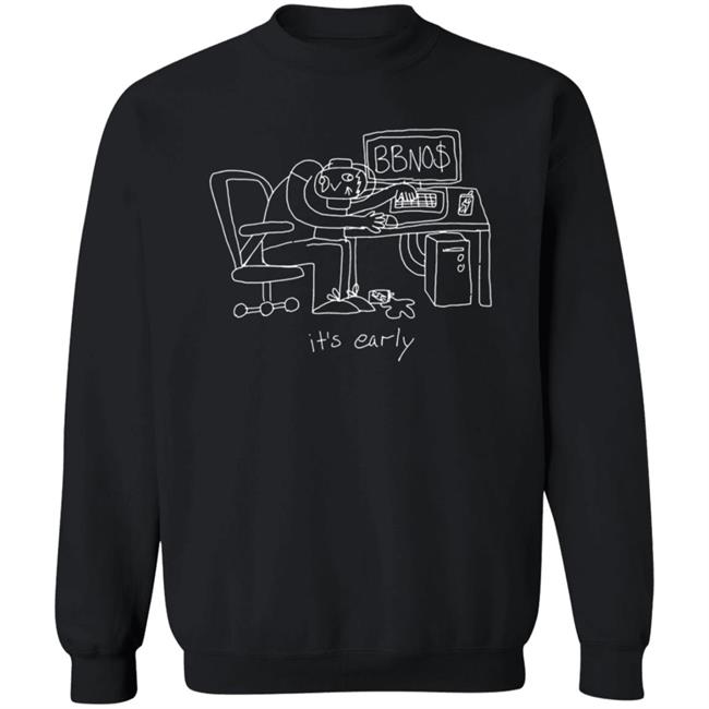Bbno$ Merch Its Early Hoodie Bbno$ Merch Its Early Hoodie