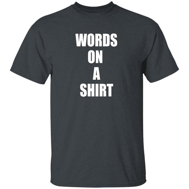 Tim Young Merch Words On A Shirt T Shirt Tim Young Merch Words On A Shirt T Shirt