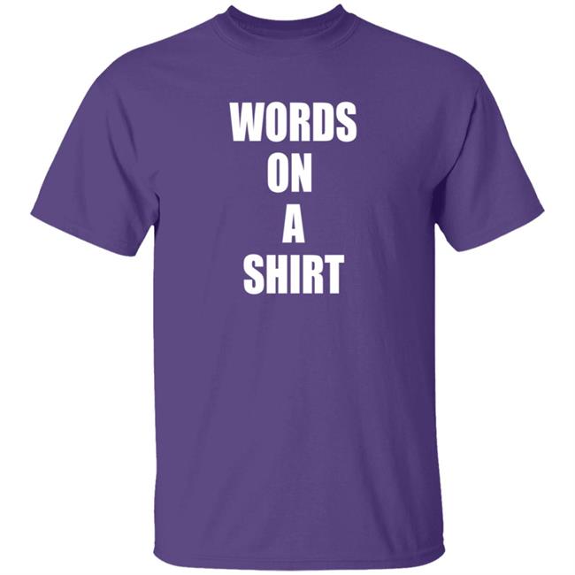 Tim Young Merch Words On A Shirt T Shirt Tim Young Merch Words On A Shirt T Shirt