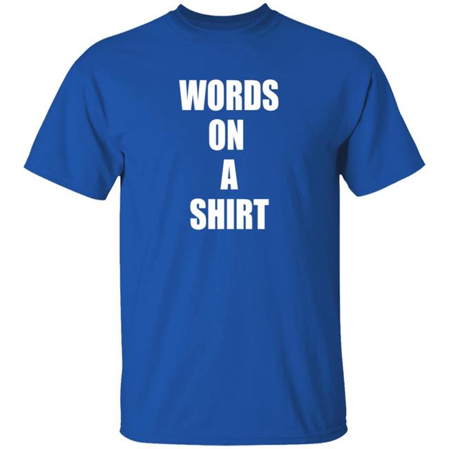 Tim Young Merch Words On A Shirt T Shirt Tim Young Merch Words On A Shirt T Shirt