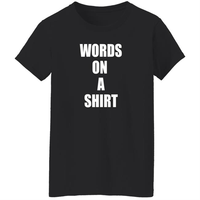Tim Young Merch Words On A Shirt T Shirt Tim Young Merch Words On A Shirt T Shirt