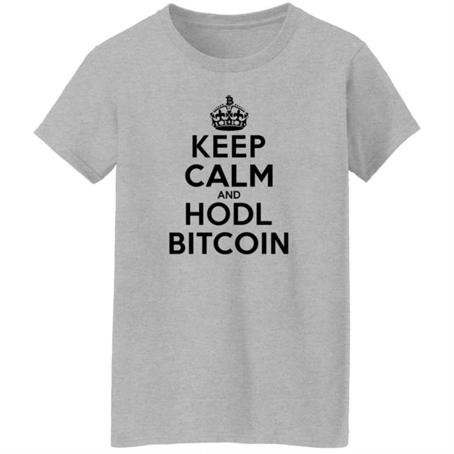 Bitcoin Merch Keep Calm And Hodl Bitcoin T Shirt White Bitcoin Merch Keep Calm And Hodl Bitcoin T Shirt White