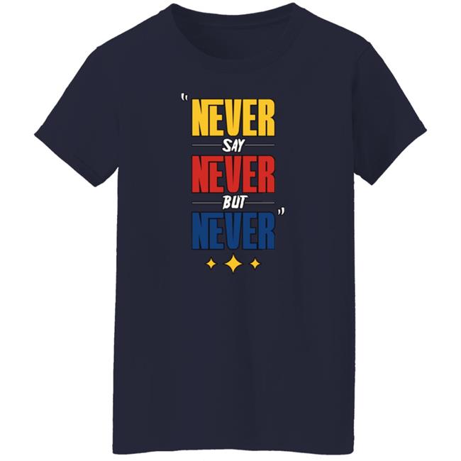 DC4LCustomTees Yinz Never Say Never But Never Shirt DC4LCustomTees Yinz Never Say Never But Never Shirt