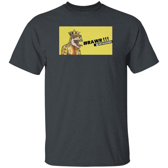 Metasaurs Merch Metasaurs By Dr Dmt Rawr Shirt Metasaurs Merch Metasaurs By Dr Dmt Rawr Shirt