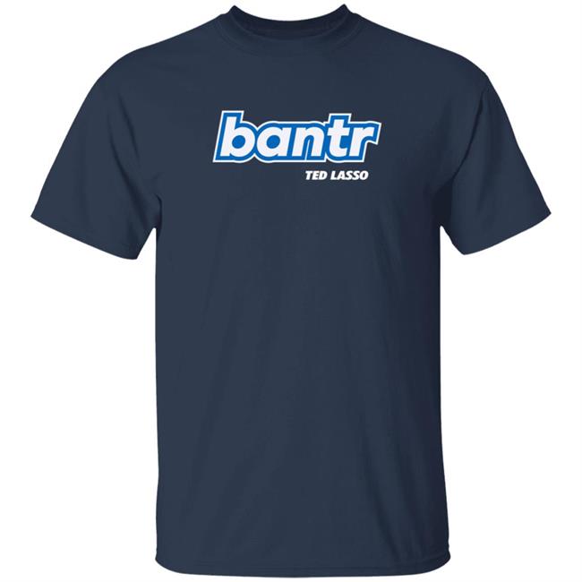 Ted Lasso Merch Ted Lasso Bantr Logo Shirt Ted Lasso Merch Ted Lasso Bantr Logo Shirt