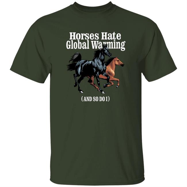Karan Pol Caucasian James Merch Horse Hate Warming And So Do I Shirt
