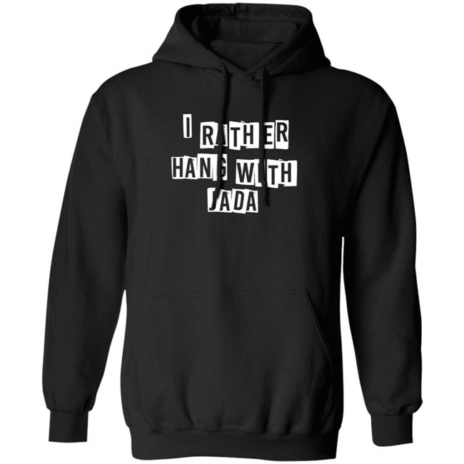 I Rather Hang With Jada Hoodie Freebandz Merch
