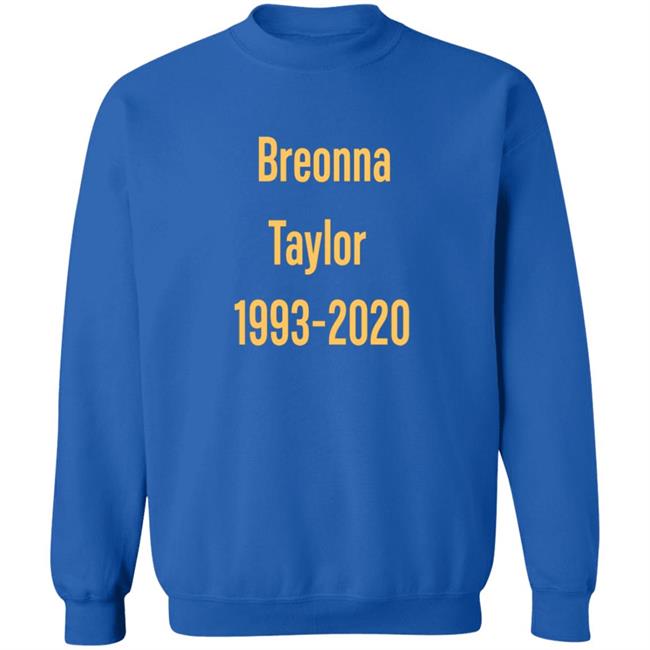 Stevie Joe Payne Breonna Taylor 1993-2020 Sweatshirt