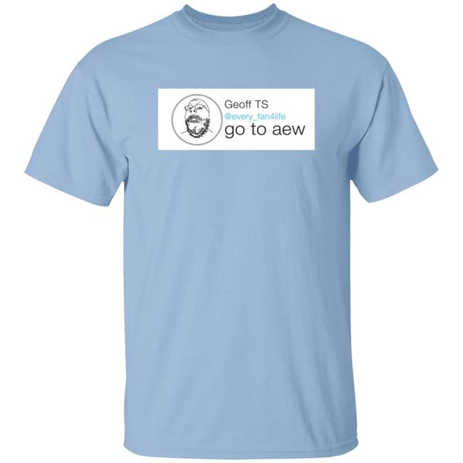 Advil Lasagna Geoff Ts Every Fan4life Go To Aew The Every Fan Shirt Advil Lasagna Geoff Ts Every Fan4life Go To Aew The Every Fan Shirt