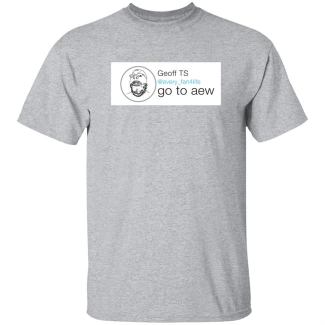 Advil Lasagna Geoff Ts Every Fan4life Go To Aew The Every Fan Shirt Advil Lasagna Geoff Ts Every Fan4life Go To Aew The Every Fan Shirt
