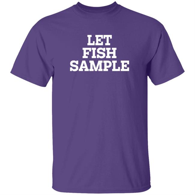 Let Fish Sample Shirt Wap Country Let Fish Sample Shirt Wap Country