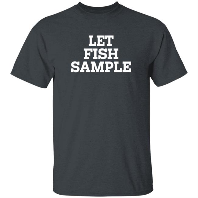 Let Fish Sample Shirt Wap Country Let Fish Sample Shirt Wap Country