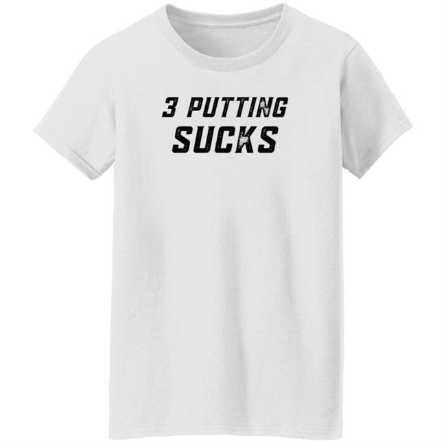 Legend Golf 3 Putting Sucks T Shirt KC Bubba Legend Golf 3 Putting Sucks T Shirt KC Bubba