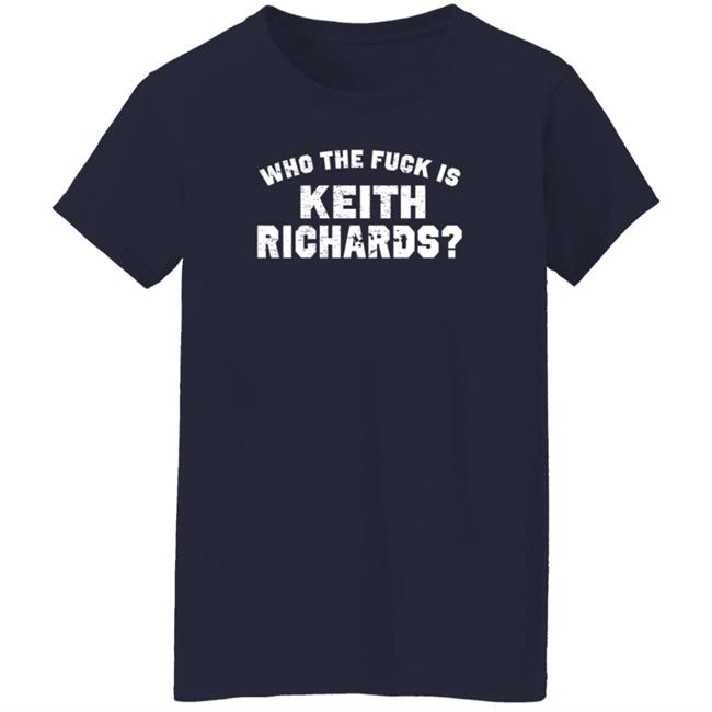 Who The Fuck Is Keith Richards T Shirt Mick Jagger Who The Fuck Is Keith Richards T Shirt Mick Jagger