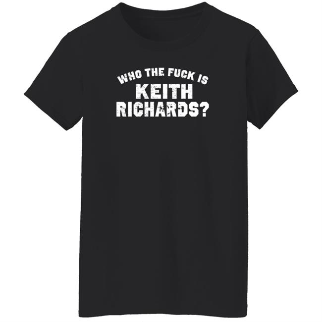 Who The Fuck Is Keith Richards T Shirt Mick Jagger Who The Fuck Is Keith Richards T Shirt Mick Jagger