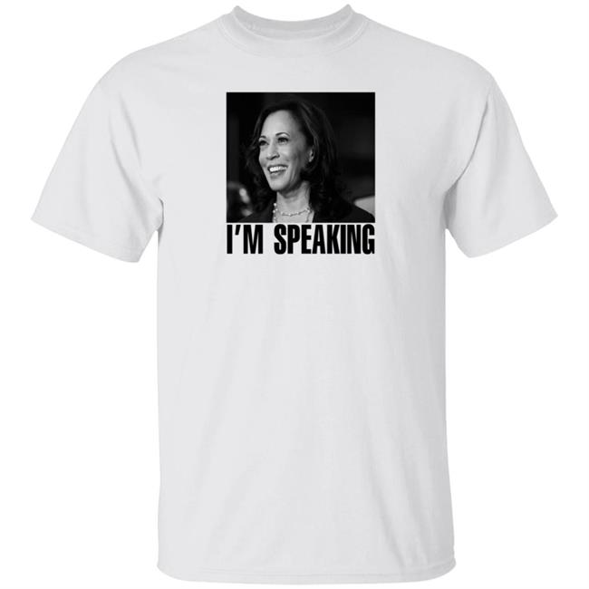 Kamala Harris Im Speaking Shirt Heyjush