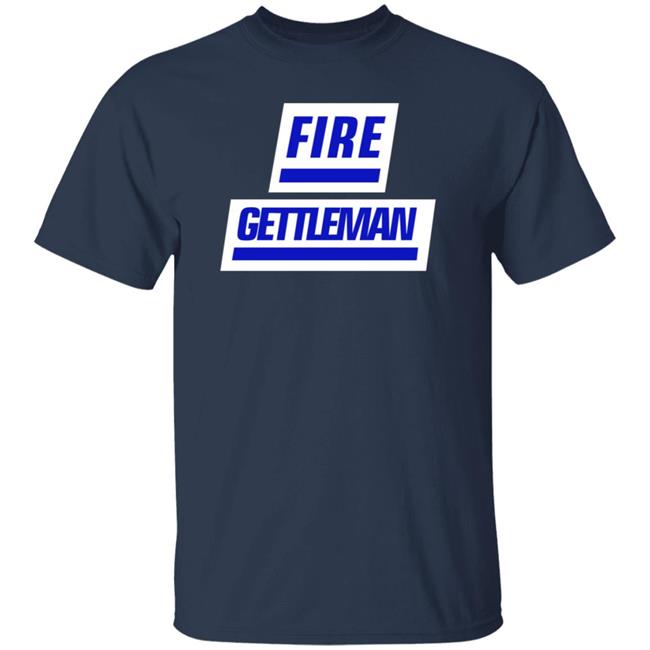 Fire Gettleman Shirt Fire Gettleman Shirt Themaj_Nfl