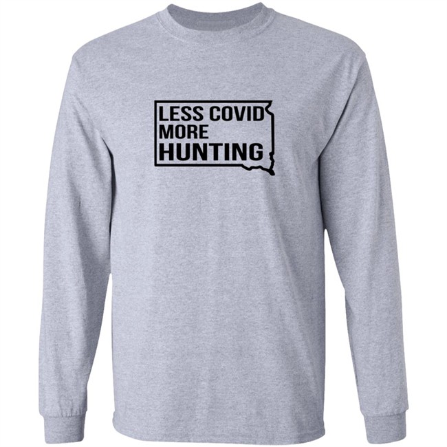 Less Covid More Hunting Long Sleeve Shirt Less Covid More Hunting Long Sleeve Shirt