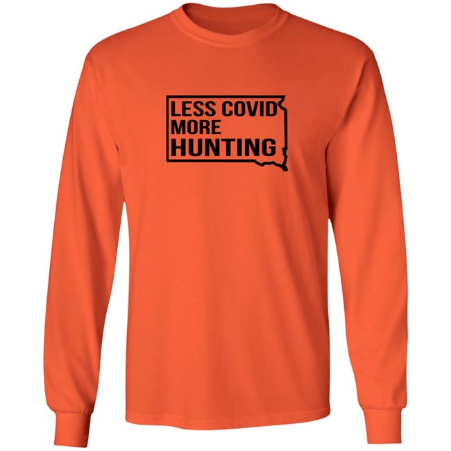 Less Covid More Hunting Long Sleeve Shirt Less Covid More Hunting Long Sleeve Shirt