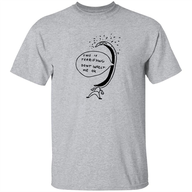 Jonni Phillips Store Terrified Of Being Infected Shirt Jonni Phillips Store Terrified Of Being Infected Shirt