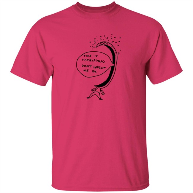 Jonni Phillips Store Terrified Of Being Infected Shirt Jonni Phillips Store Terrified Of Being Infected Shirt