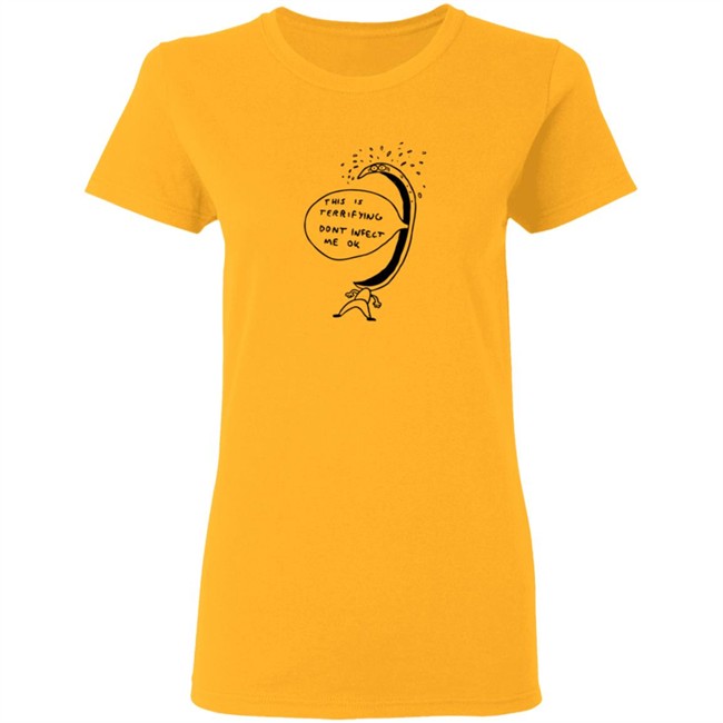 Jonni Phillips Store Terrified Of Being Infected Shirt Jonni Phillips Store Terrified Of Being Infected Shirt