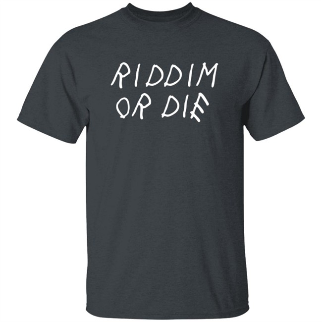 Monxx Merch Store Riddim Or Die Shirt Monxx Merch Store Riddim Or Die Shirt