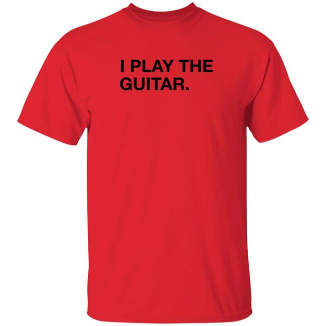 Obvious Shirts I Play The Guitar Shirt Tom Morello