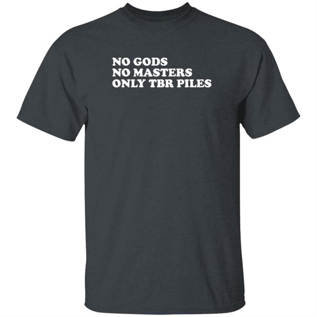 Void Merch No Gods No Masters Only TBR Piles T Shirt PrairiePhlox