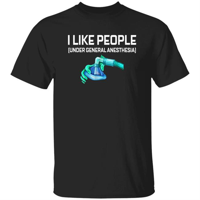 Ashley G Winter I Like People Under General Anesthesia Shirt