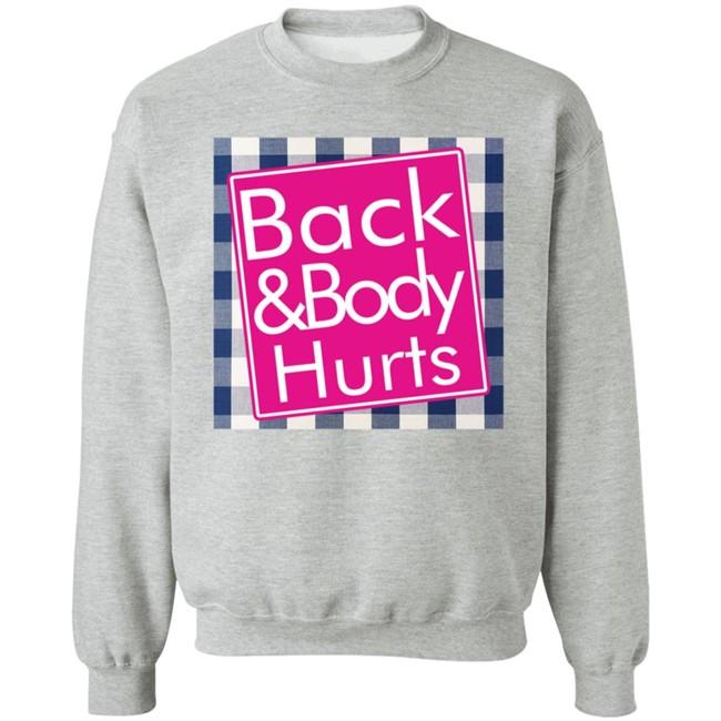 Back And Body Hurts Shirt Back And Body Hurts Shirt