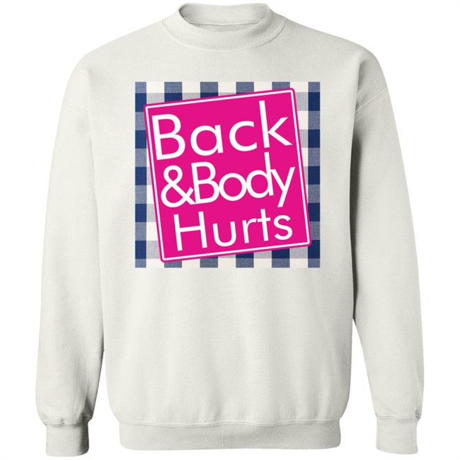 Back And Body Hurts Shirt Back And Body Hurts Shirt