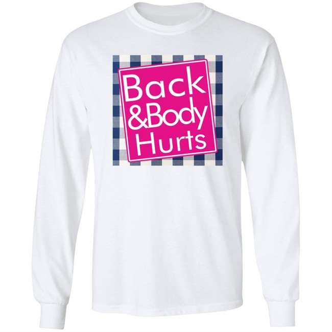 Back And Body Hurts Shirt Back And Body Hurts Shirt